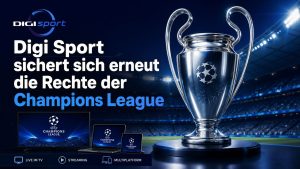 Digi Sport sichert sich erneut Champions-League-Rechte bis 2031