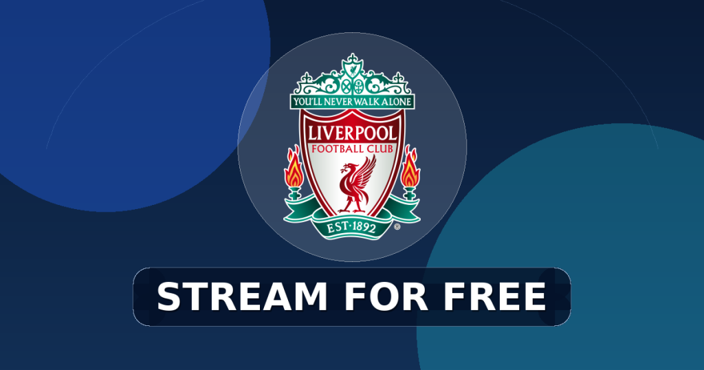 Liverpool FC – Stream for free